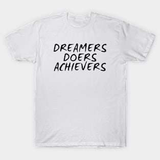 Dreamers Doers Achievers T-Shirt